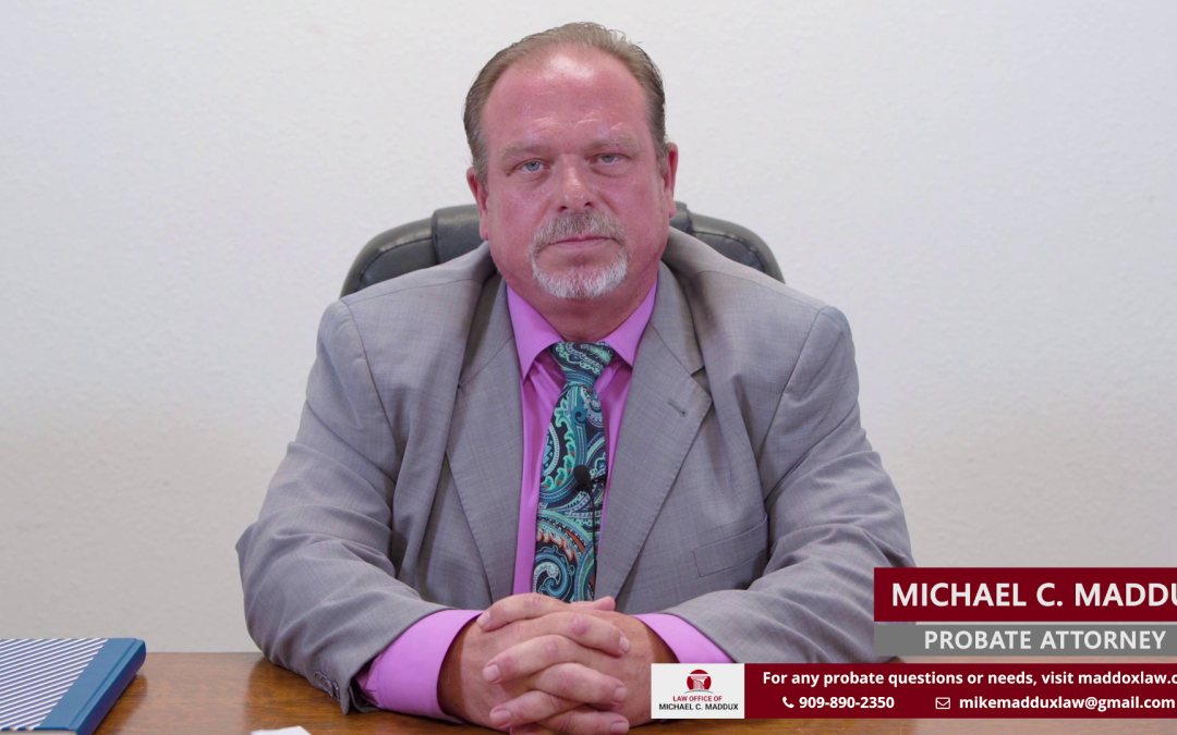 What is a Probate? Michael C. Maddux